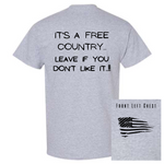 Load image into Gallery viewer, T-shirt: It&#39;s a FREE Country... Leave if you don&#39;t like it
